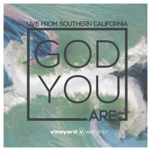 God You Are (Live From Southern California)