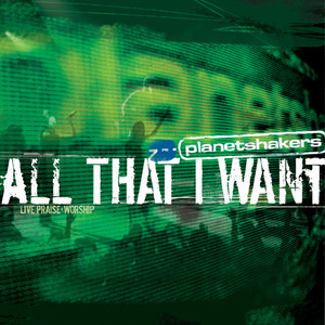 All That I Want: Live Praise & Worship, альбом Planetshakers