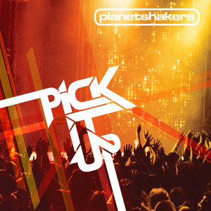 Pick It Up, альбом Planetshakers