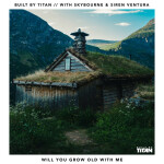 Will You Grow Old With Me, album by Built By Titan
