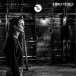 Broken Vessels, album by The War Within