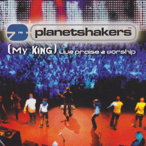 My King (Live), album by Planetshakers