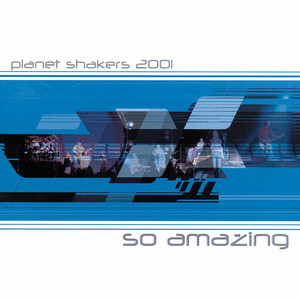 So Amazing, альбом Planetshakers