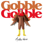 Gobble Gobble, album by Matthew West
