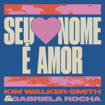 Seu Nome É Amor, альбом Kim Walker-Smith