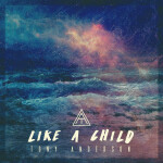 Like a Child, альбом Tony Anderson