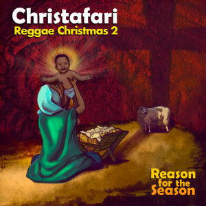 Reggae Christmas 2: Reason for the Season, album by Christafari