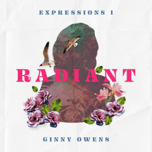 Expressions I: Radiant, album by Ginny Owens