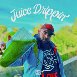Juice Drippin'