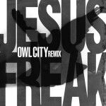 Jesus Freak (Owl City Remix), альбом DC Talk