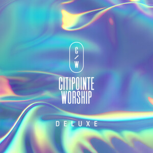 Citipointe Worship (Deluxe / Live)
