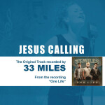 Jesus Calling (As Made Popular by 33miles) - Performance Track EP
