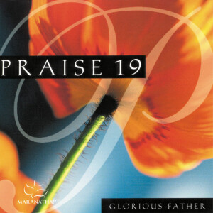 Praise 19 - Glorious Father, альбом Maranatha! Music