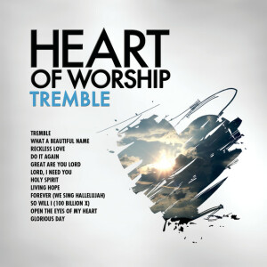 Heart Of Worship - Tremble, album by Maranatha! Music