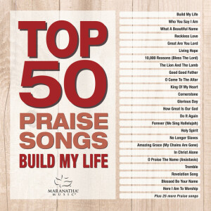 Top 50 Praise Songs - Build My Life