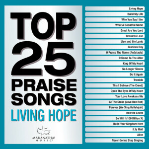 Top 25 Praise Songs - Living Hope, альбом Maranatha! Music