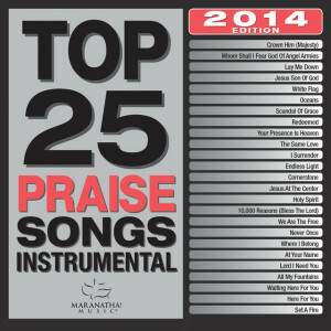 Top 25 Praise Songs Instrumental 2014, альбом Maranatha! Music