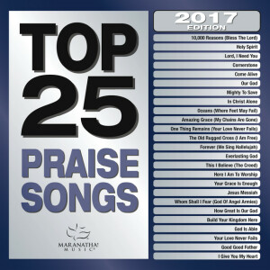 Top 25 Praise Songs (2017 Edition)