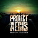 Angel in the Ashes, album by Project Aegis