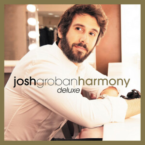 Harmony (Deluxe), альбом Josh Groban