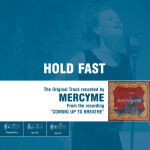 Hold Fast (The Original Accompaniment Track as Performed by MercyMe)