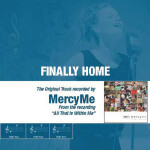 Finally Home (The Original Accompaniment Track as Performed by MercyMe), альбом MercyMe