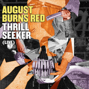 Thrill Seeker (Live), альбом August Burns Red
