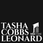 1 Mic 1 Take, album by Tasha Cobbs Leonard