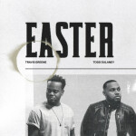 Easter (feat. Todd Dulaney), album by Travis Greene