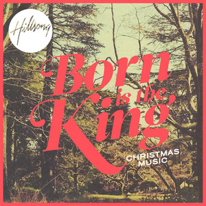 Born Is The King, album by Hillsong Worship