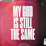 My God Is Still The Same, album by Sanctus Real