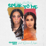 Speak To Me (Queen Mix) (feat. Queen Naija), album by Koryn Hawthorne