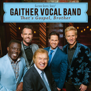 That's Gospel, Brother, album by Gaither Vocal Band