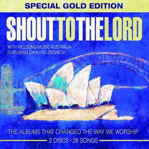 Shout to the Lord (Special Gold Edition), альбом Hillsong Worship