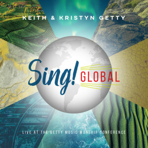 Sing! Global (Live At The Getty Music Worship Conference), альбом Keith & Kristyn Getty