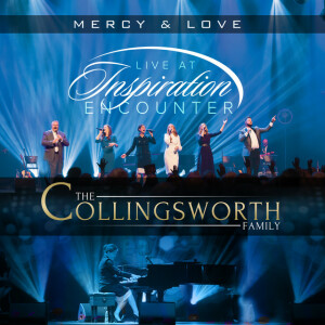 Mercy & Love: Live at Inspiration Encounter, album by The Collingsworth Family