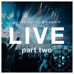 Nothing Ordinary, Pt. 2 (Live), album by North Point Worship