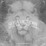 See A Victory / What A Beautiful Name (Medley), album by Jonathan Traylor