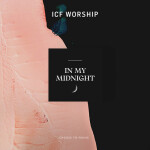 In My Midnight (Live), album by ICF Worship