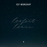 Perfect Peace, album by ICF Worship