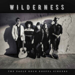Wilderness, album by The Eagle Rock Gospel Singers
