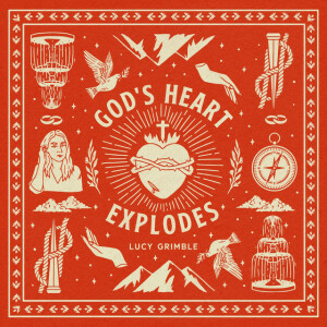 God's Heart Explodes, альбом Lucy Grimble