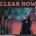 Clear Now, альбом Alive City