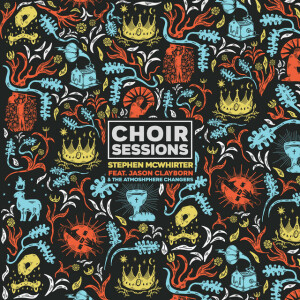 Choir Sessions, album by Stephen McWhirter