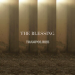 The Blessing, album by Trampolines