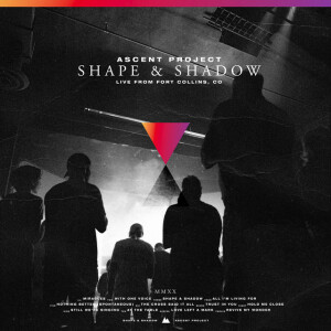 Shape & Shadow (Live From Fort Collins, CO), album by Ascent Project