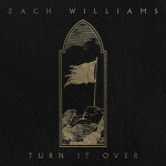 Turn It Over, album by Zach Williams