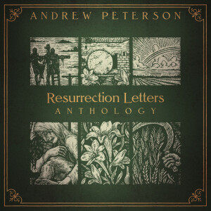Resurrection Letters Anthology, альбом Andrew Peterson