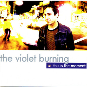 This Is The Moment, album by The Violet Burning