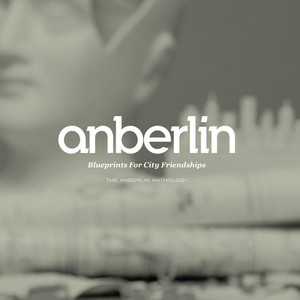 Blueprints For City Friendships: The Anberlin Anthology, album by Anberlin